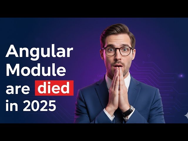 Goodbye Angular Modules 👋 2025 | Update You MUST Know!