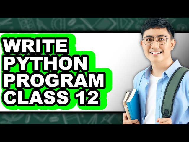 How to Write Python Program Class 12 (easy Method)