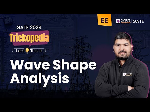 Tricks of Inductor | Wave Shape Analysis | Electrical Engineering for GATE 2024 | BYJU'S GATE