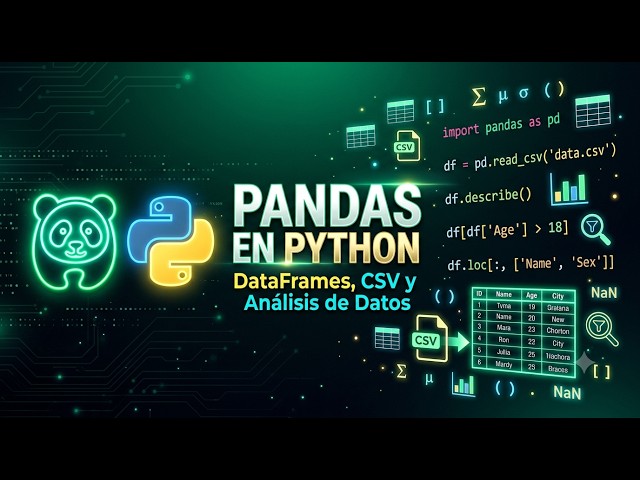 Pandas en Python 🐼 | DataFrames, CSV, Filtrado y Análisis de Datos desde Cero