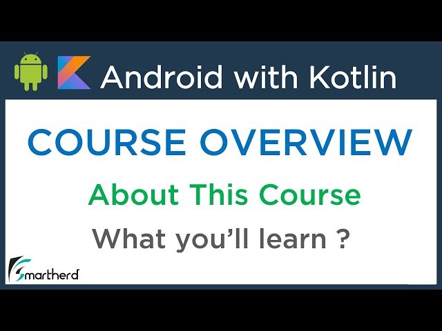 Android Application Development using Kotlin: Beginners Tutorials [ FREE COURSE ] Overview