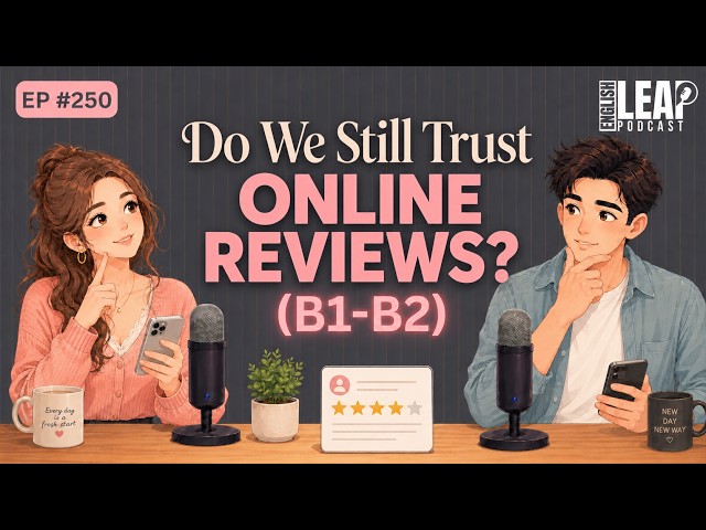 English Podcast For Daily Life English | Conversation Practice | Do We Still Trust Online Reviews?