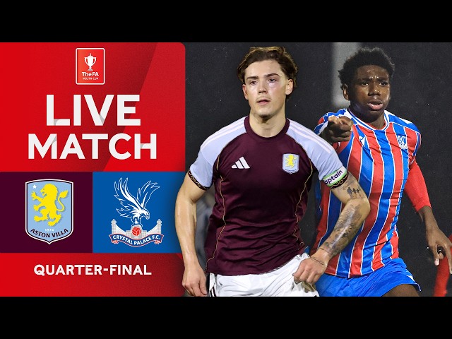 FULL MATCH | Aston Villa v Crystal Palace | Quarter-Final | FA Youth Cup 2025-26