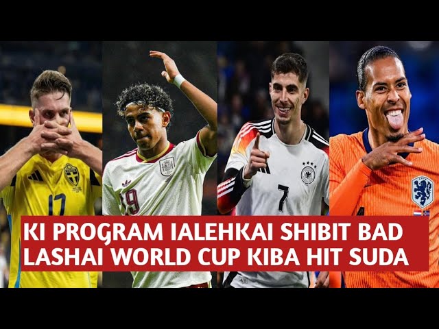 Ki Program ialehkai Shibit bad Lashai kiba Hit World Cup peit hangne 