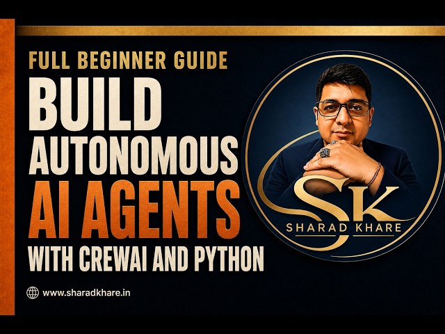 Build Autonomous AI Agents with CrewAI & Python: Beginner Multi-Agent Tutorial | Sharad Khare