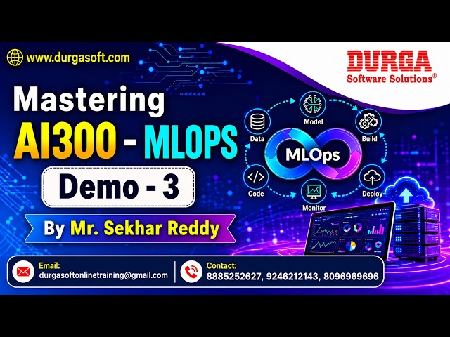Mastering AI300 - MLOPS tutorials || Demo - 3 || by Mr. Sekhar Reddy On 30-07-2026 @6AM (IST)