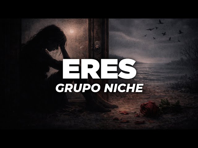 Grupo Niche - Eres (Letra)