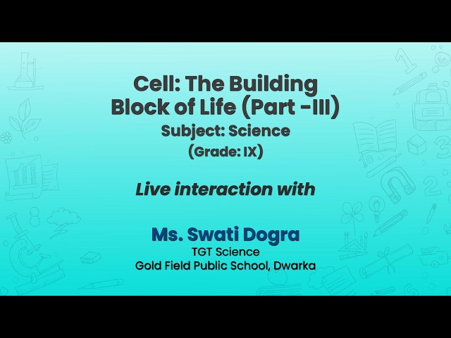NCERT  Cell: The Building Block of Life (Part-III)Subject: Science (Grade: IX)