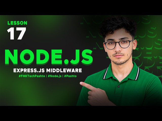 Node.js in Pashto | Express.js Middleware 17 | FMK Tech - پښتو