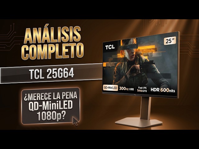 Análisis TCL 25G64: ¿Merece la pena un QD-Mini LED de 24,5" para eSports? 🔥