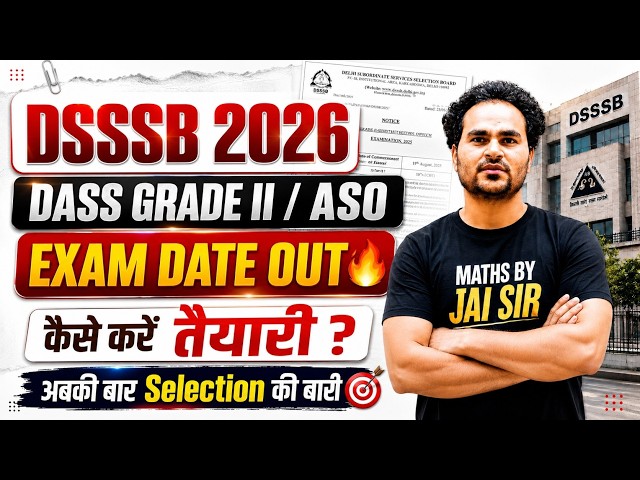 DSSSB 2026 Exam Date Out 🔥 | DASS Grade II / ASO Exam | तैयारी Strategy & Selection Plan