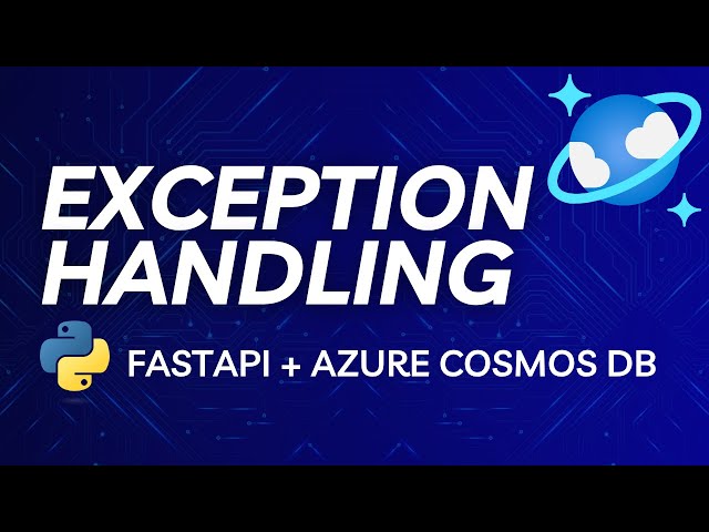 Azure Cosmos DB Python Basics: Centralized Exception Handling