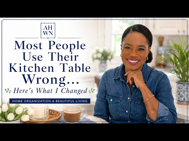 Home Organization Tips for Beautiful Living | Create a Kitchen Table You'll Love Every Day