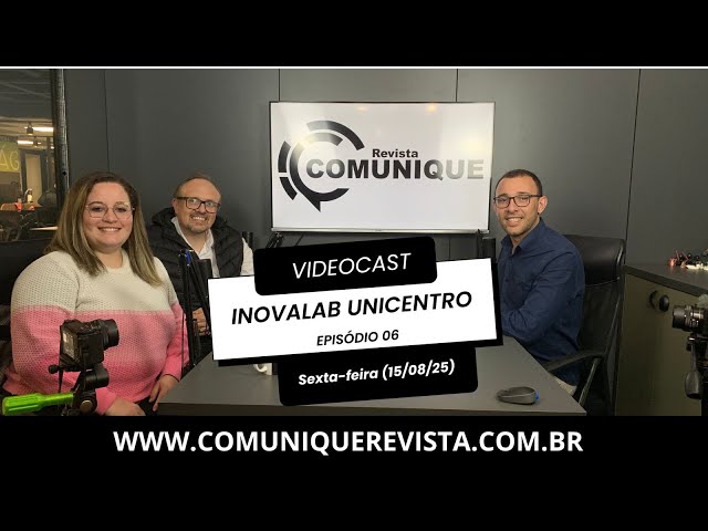 Videocast Revista Comunique - episódio 06 - InovaLab