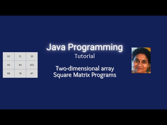 Lesson 56 2D Arrays - Part 5 - Square Matrix Programs