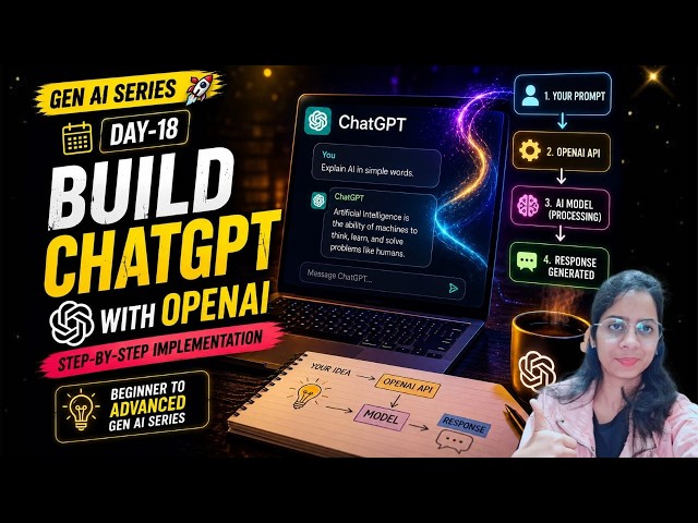 Day 18: Build ChatGPT with OpenAI 🤖 |Step-by-Step Implementation |Beginner to Advanced Gen AI Series
