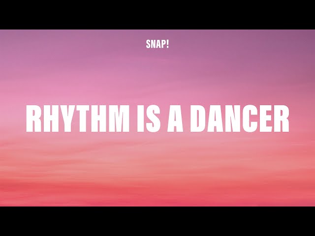 Snap! - Rhythm Is a Dancer (Lyrics)