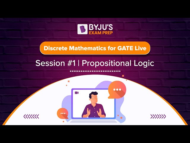 Discrete Mathematics for GATE Live Session #1 | Propositional Logic | BYJU'S Exam Prep