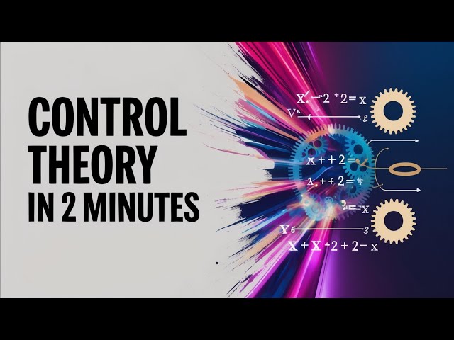 Control Theory in 2 Minutes