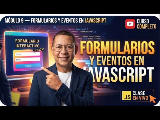 Módulo 9: Formularios y Eventos en JavaScript | Curso de JavaScript desde Cero