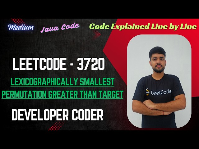 Lexicographically Smallest Permutation Greater Than Target | LeetCode 3720 | Java | Developer Coder