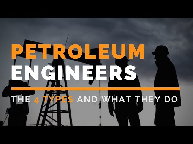 Types of Petroleum Engineers