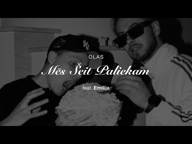 OLAS - Mēs Šeit Paliekam (feat. Emilija)