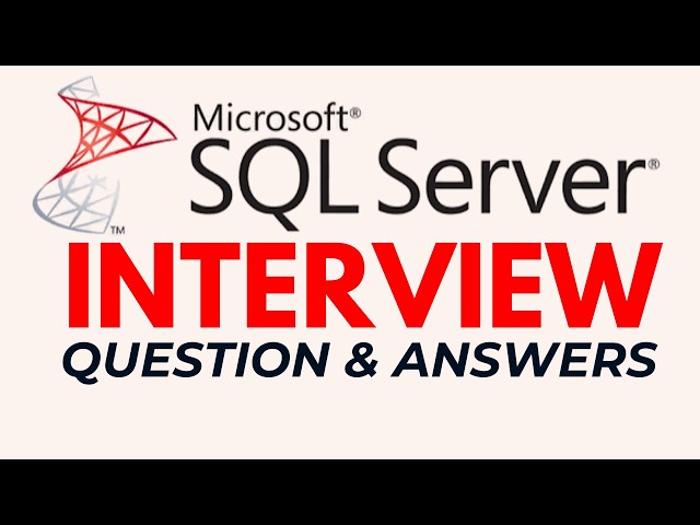 SQL Server Interview Questions And Answers That Can Help You Get Hired Fast