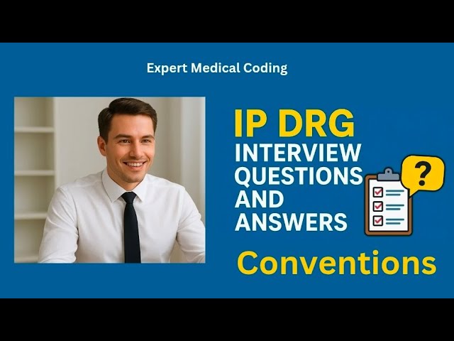 Medical Coding Interview Questions and Answers| Conventions | Mock Interview | IP DRG Coder|Auditor