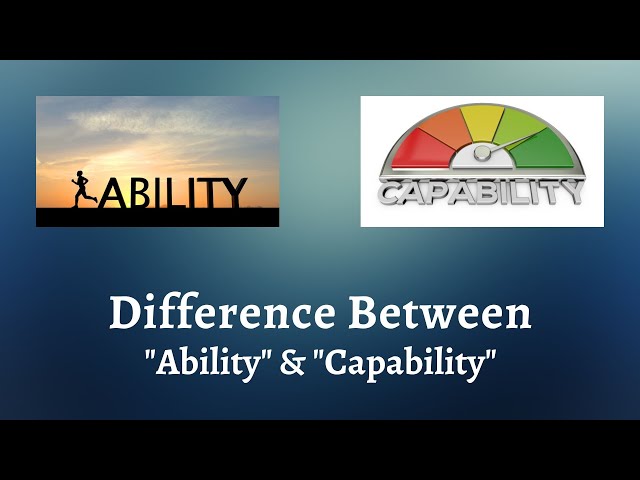 Difference Between Ability And Capability | Navigating the Fine Line Between Ability and Capability