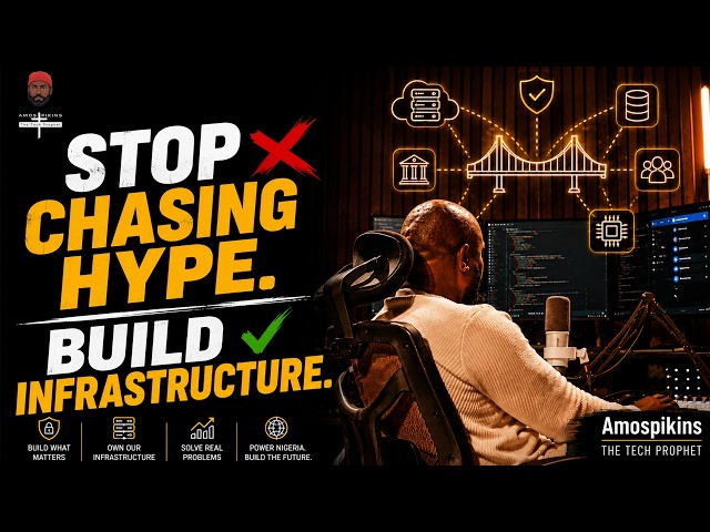 Nigerian Developers: STOP CHASING HYPE. BUILD INFRASTRUCTURE.