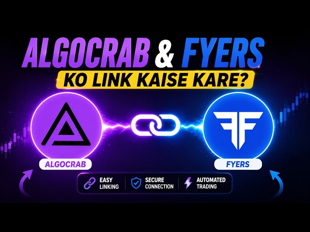 AlgoCrab ko Fyers se Link Kaise Kare? | Complete Setup Guide 2026