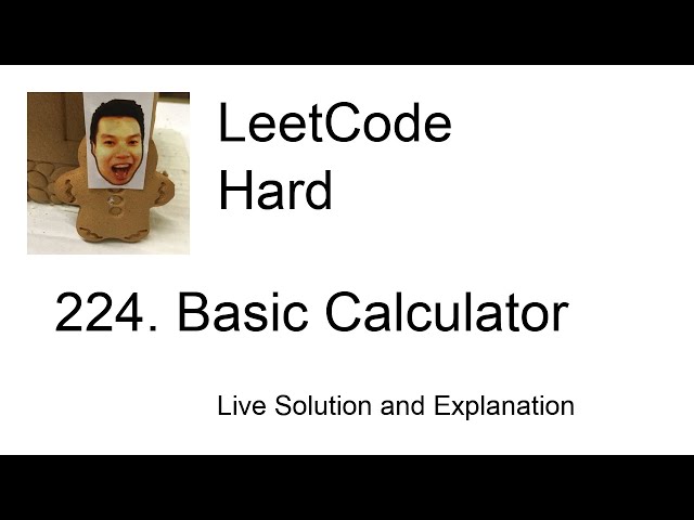 224. Basic Calculator (Leetcode Hard)