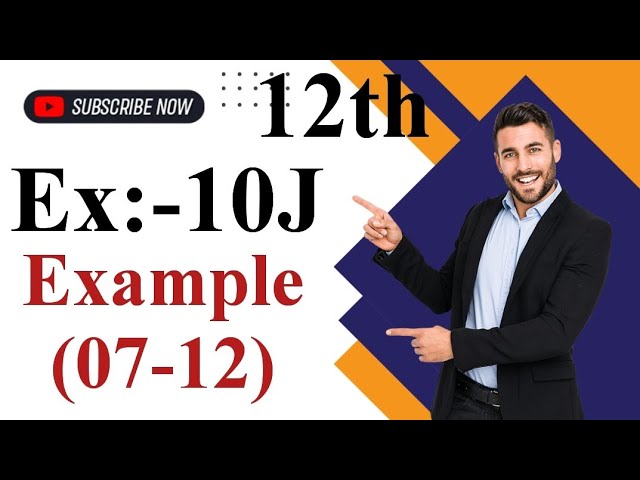 Exercise 10J Example (07-12) RS Aggarwal Class-12th Maths Solutions |Friendship With maths 