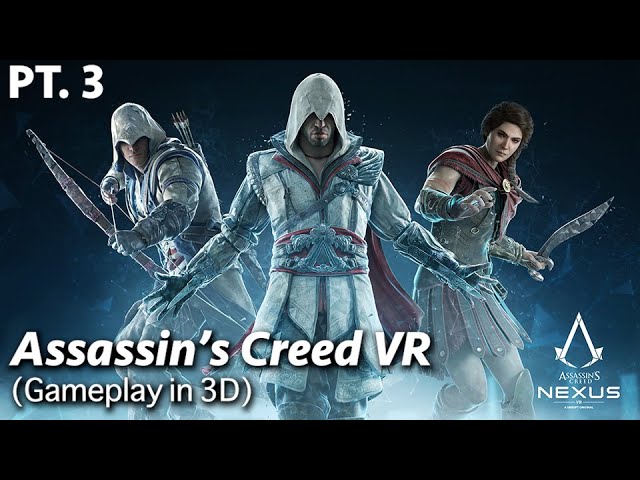 Pt.3 : Assassin's Creed Nexus - VR Gameplay (3D Video)