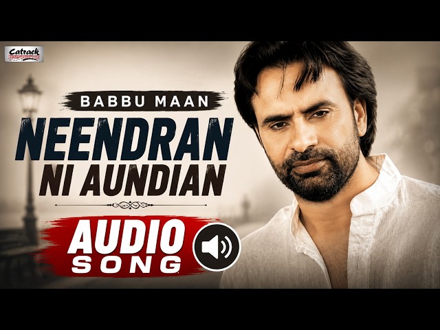 Neendran Ni Aundian (Audio) – Babbu Maan | Tu Meri Miss India | Superhit Punjabi Sad Song