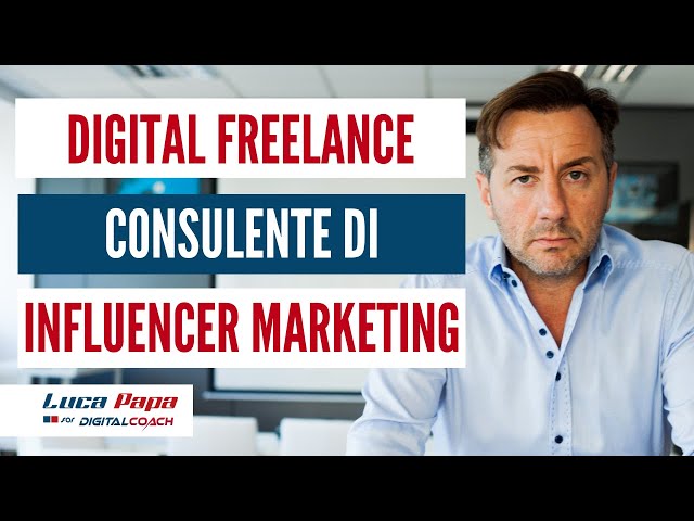 Come diventare un Digital Freelance: Consulente di Influencer Marketing