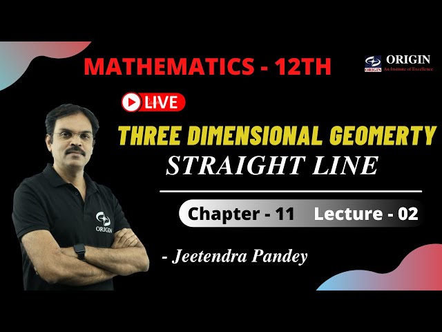 Three Dimensional Geometry - Straight Line - 2 |  | Chapter - 11 |Class-12th | Maths | By - J.P. Sir