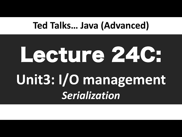 CSCI2120 - Lecture 24C  Unit3-IO - Serialization
