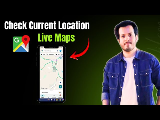 How To Check Your Current Location in Google Maps | Step by Step Guide