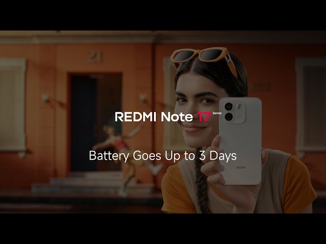 REDMI Note 17 Series: Battery Goes Up to 3 Days