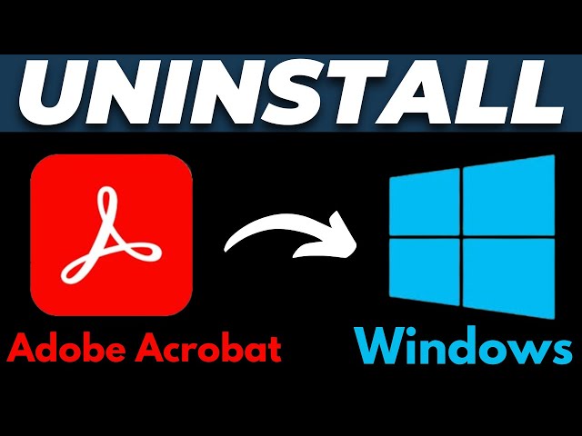 How to Uninstall Adobe Acrobat PDF Reader for Windows