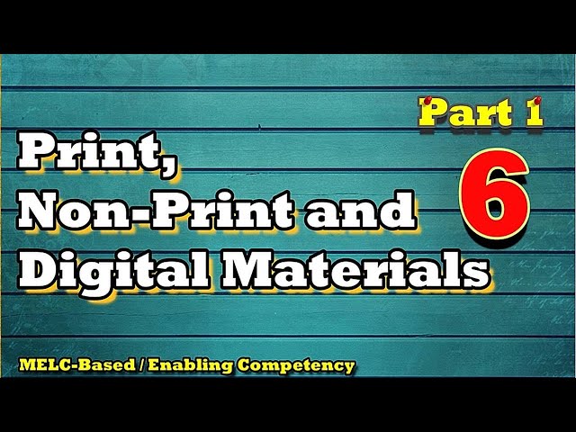 Part 1: Print, Non-Print and Digital Materials (MELC-Based / Enabling Competency) with Teacher Calai