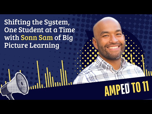 This AI Tool Saved My Life (Literally) | Sonn Sam of Big Picture Learning