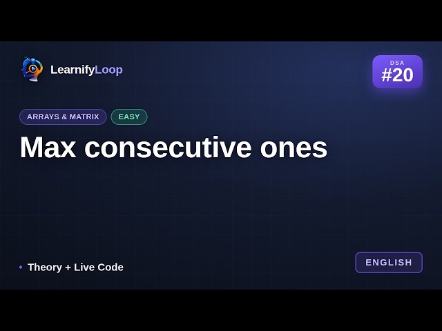 #20 · Max consecutive ones — Explained Step by Step | DSA for Beginners