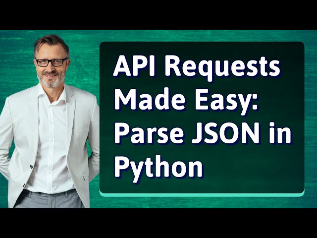 API Requests Made Easy: Parse JSON in Python