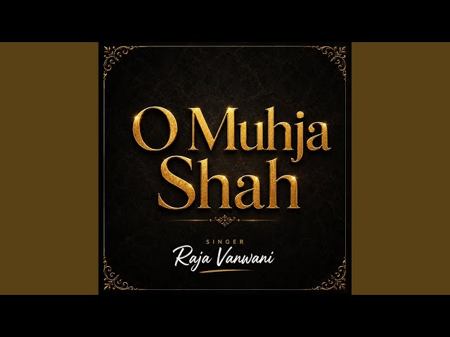 O Muhija Shah Sindhi Song