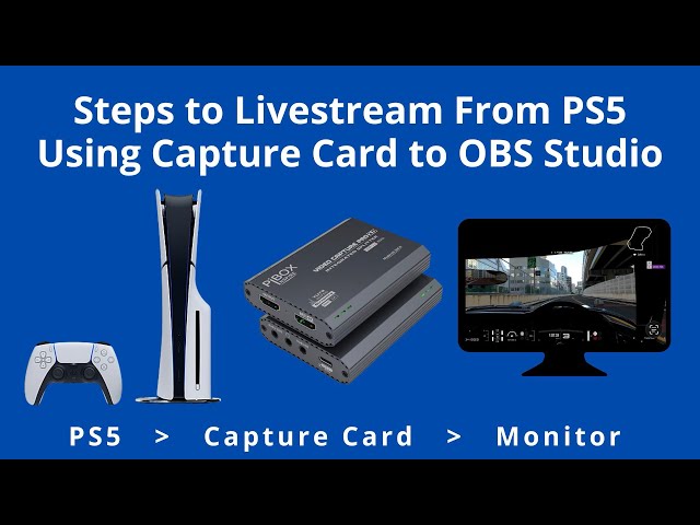 How to Livestream From PS5 to OBS Studio Using a Capture Card