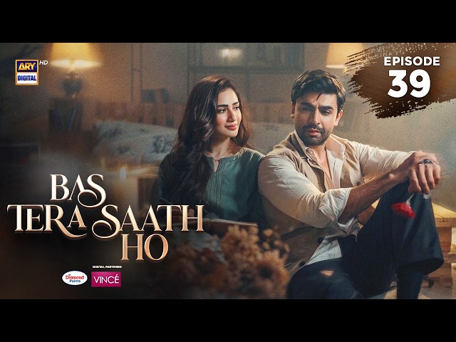 Bas Tera Saath Ho Episode 39 | 14 Sep 2026 | Farhan Saeed | Sana Javed | ENG SUB | ARY Digital