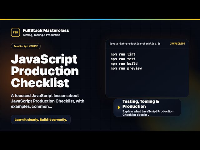 JavaScript Production Checklist Explained | FullStack Masterclass JavaScript Course